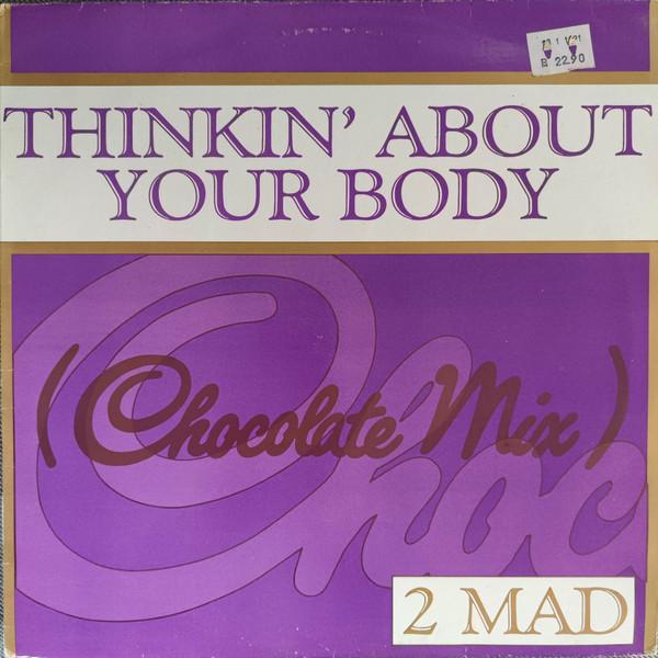 2-Mad - Thinkin' About Your Body (Chocolate Mix)