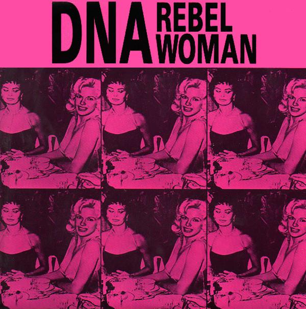 DNA - Rebel Woman