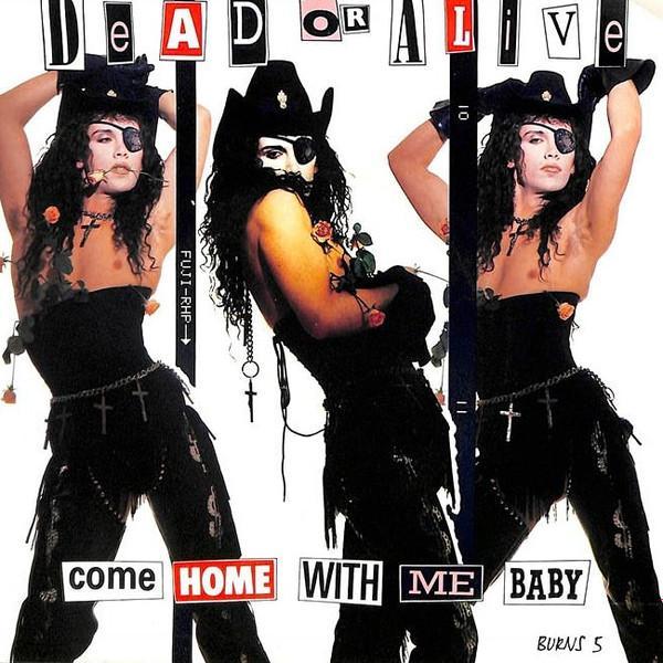 Dead Or Alive - Come Home With Me Baby