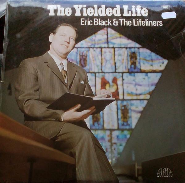 Eric Black , The Lifeliners - The Yielded Life