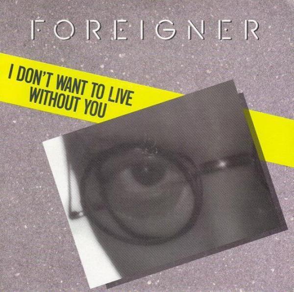 Foreigner - I Don't Want To Live Without You