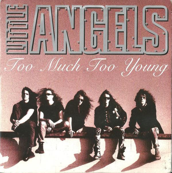 Little Angels - Too Much Too Young