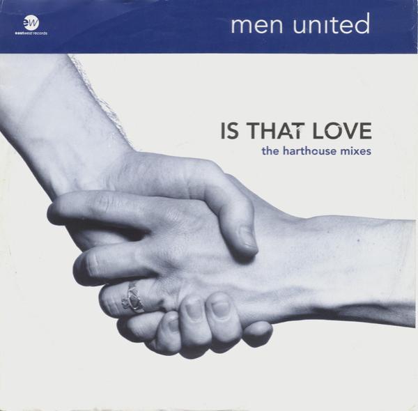 Men United - Is That Love (The Harthouse Mixes)