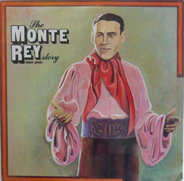 Monte Rey - The Monte Rey Story 1934-1950